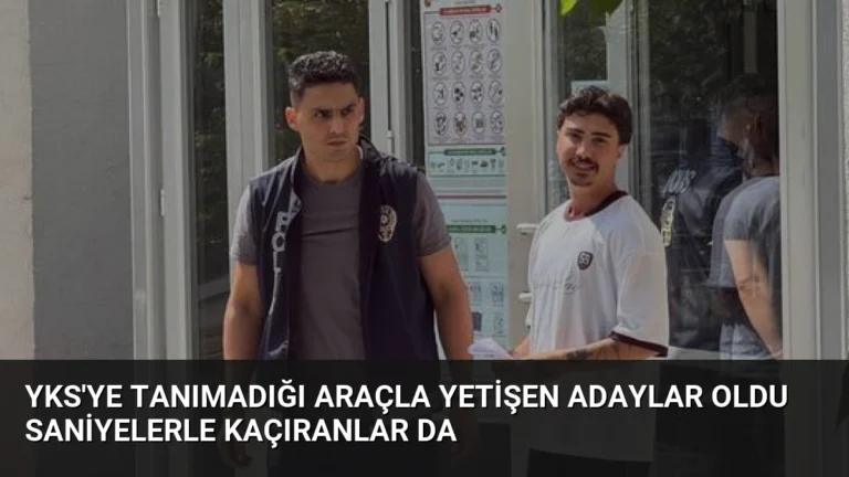 YKS’ye Tanımadığı Araçla Yetişen Adaylar Oldu Saniyelerle Kaçıranlar Da