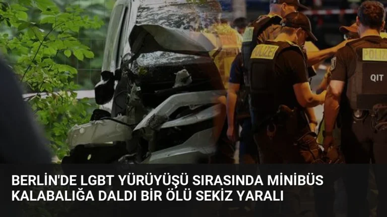 Berlin’de LGBT Yürüyüşü Sırasında Minibüs Kalabalığa Daldı Bir Ölü Sekiz Yaralı