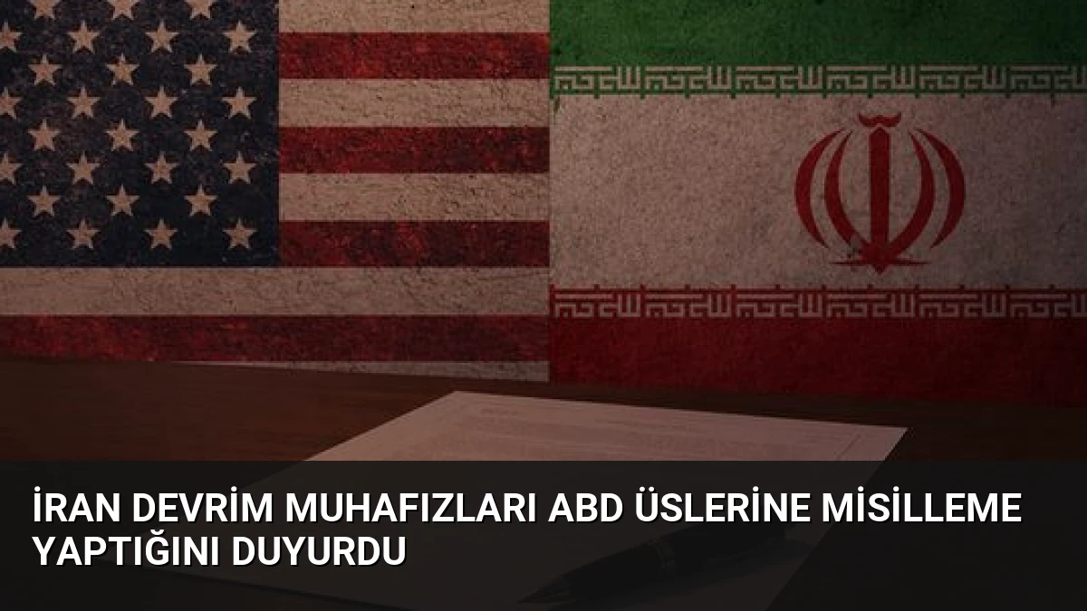 İran Devrim Muhafızları ABD Üslerine Misilleme Yaptığını Duyurdu