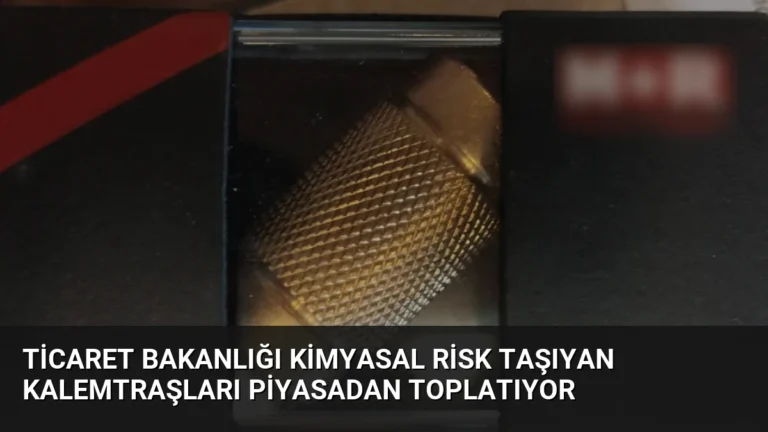 Ticaret Bakanlığı Kimyasal Risk Taşıyan Kalemtraşları Piyasadan Toplatıyor