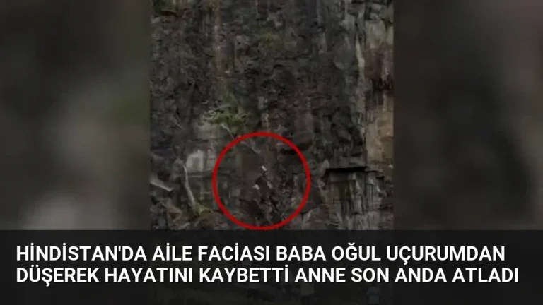 Hindistan’da Aile Faciası Baba Oğul Uçurumdan Düşerek Hayatını Kaybetti Anne Son Anda Atladı