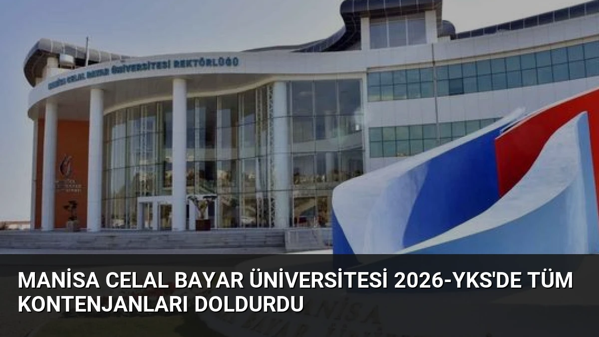 Manisa Celal Bayar Üniversitesi 2026-YKS’de Tüm Kontenjanları Doldurdu