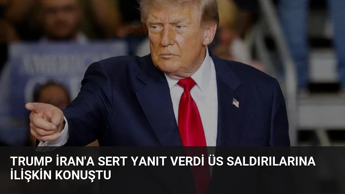 Trump İran’a Sert Yanıt Verdi Üs Saldırılarına İlişkin Konuştu