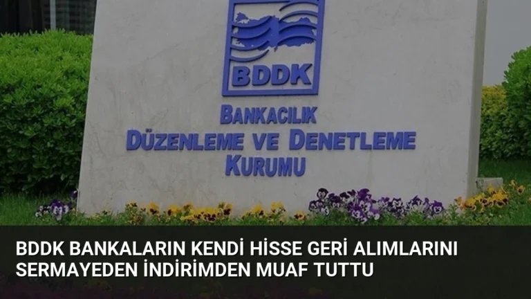 BDDK Bankaların Kendi Hisse Geri Alımlarını Sermayeden İndirimden Muaf Tuttu