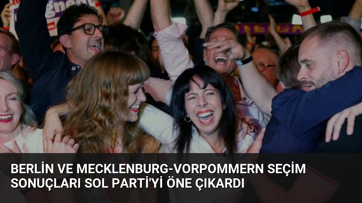 Berlin ve Mecklenburg-Vorpommern seçim sonuçları Sol Parti’yi öne çıkardı