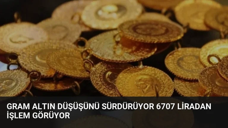 Gram Altın Düşüşünü Sürdürüyor 6707 Liradan İşlem Görüyor