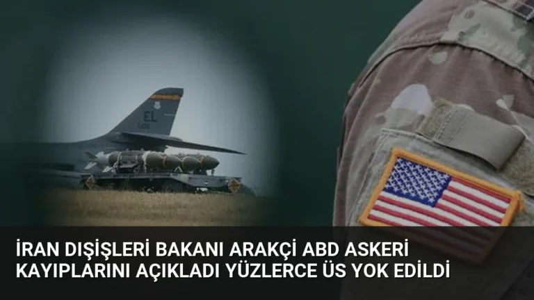 İran Dışişleri Bakanı Arakçi ABD Askeri Kayıplarını Açıkladı Yüzlerce Üs Yok Edildi
