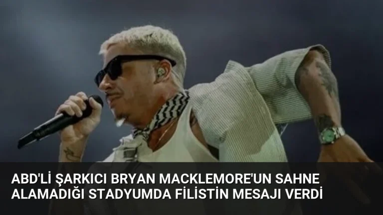 ABD’li Şarkıcı Bryan Macklemore’un Sahne Alamadığı Stadyumda Filistin Mesajı Verdi
