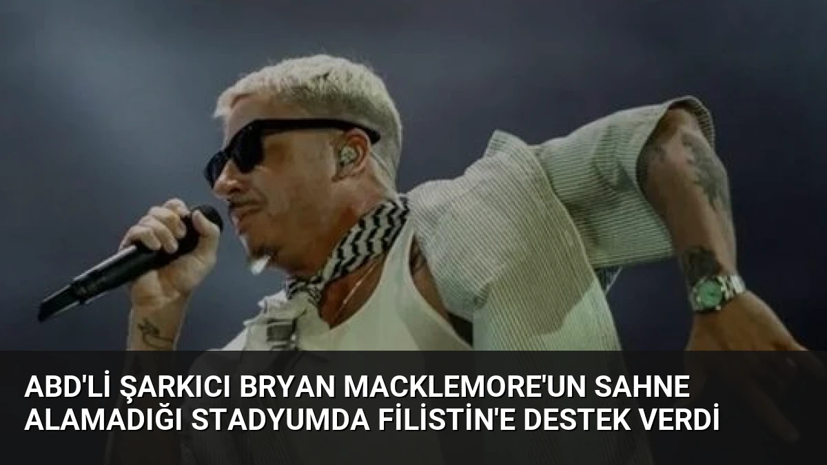 ABD’li Şarkıcı Bryan Macklemore’un Sahne Alamadığı Stadyumda Filistin’e Destek Verdi