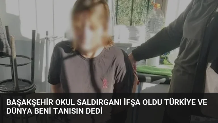Başakşehir Okul Saldırganı İfşa Oldu Türkiye ve Dünya Beni Tanısın Dedi