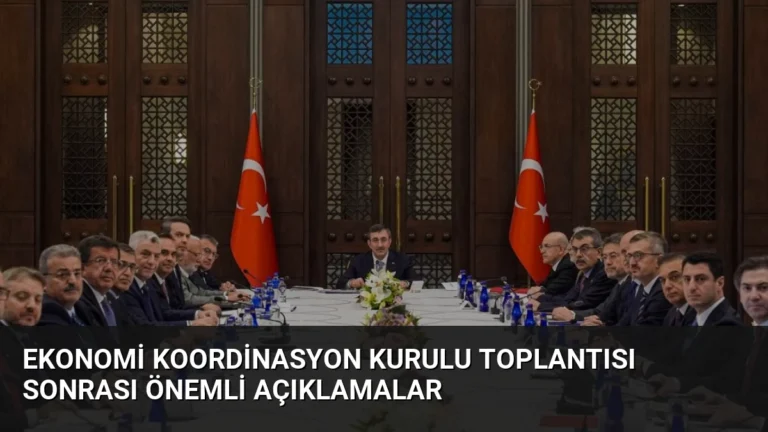 Ekonomi Koordinasyon Kurulu Toplantısı Sonrası Önemli Açıklamalar