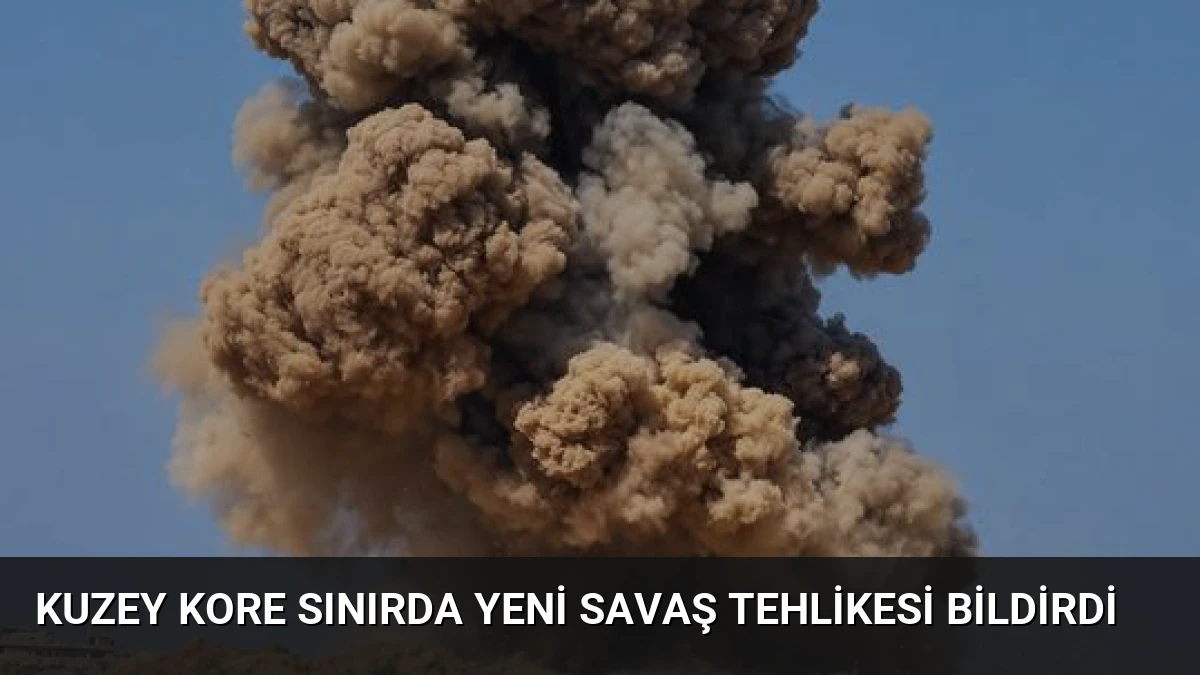 Kuzey Kore Sınırda Yeni Savaş Tehlikesi Bildirdi