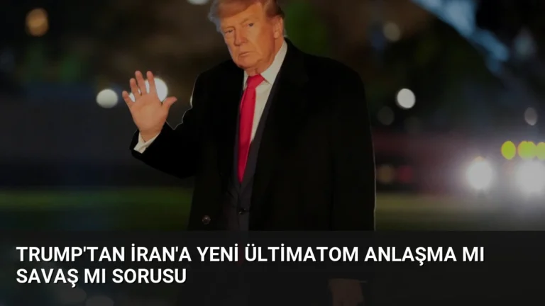 Trump’tan İran’a Yeni Ültimatom Anlaşma Mı Savaş Mı Sorusu