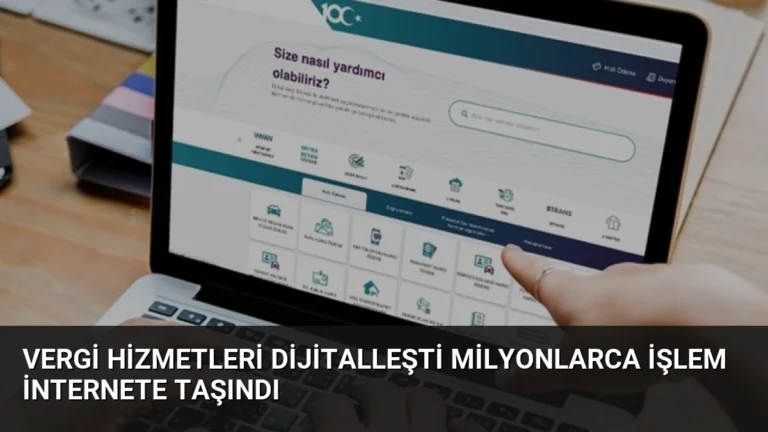 Vergi Hizmetleri Dijitalleşti Milyonlarca İşlem İnternete Taşındı
